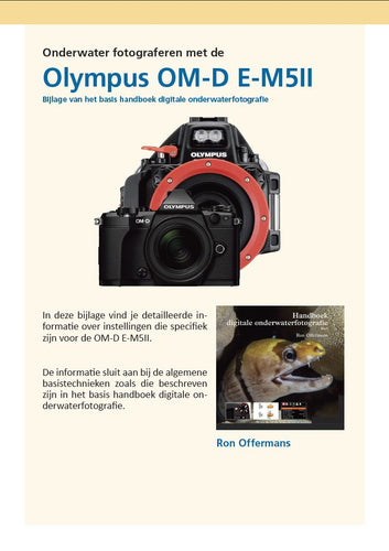 Bijlage Olympus OMD-5 (voor Handboek Digitale Onderwaterfotografie Basis) - Ron Offermans